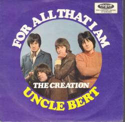 The Creation : For All That I Am - Uncle Bert